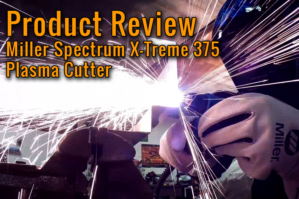 Product Review Miller Spectrum XTreme 375 Plasma Cutter Speed Academy
